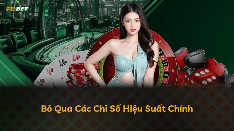 Bỏ Qua Các Chỉ Số Hiệu Suất Chính