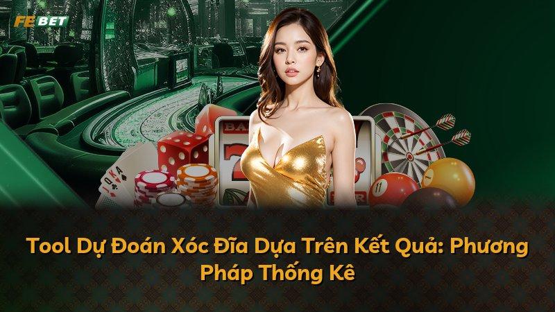 Tool Dự Đoán Xóc Đĩa Dựa Trên Kết Quả: Phương Pháp Thống Kê
