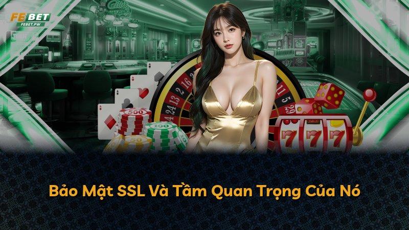 Bảo Mật SSL Và Tầm Quan Trọng Của Nó