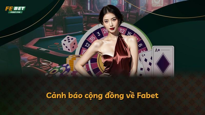 Cảnh báo cộng đồng về Fabet