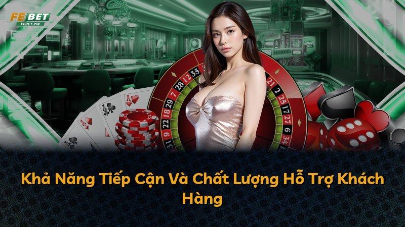 Khả Năng Tiếp Cận Và Chất Lượng Hỗ Trợ Khách Hàng
