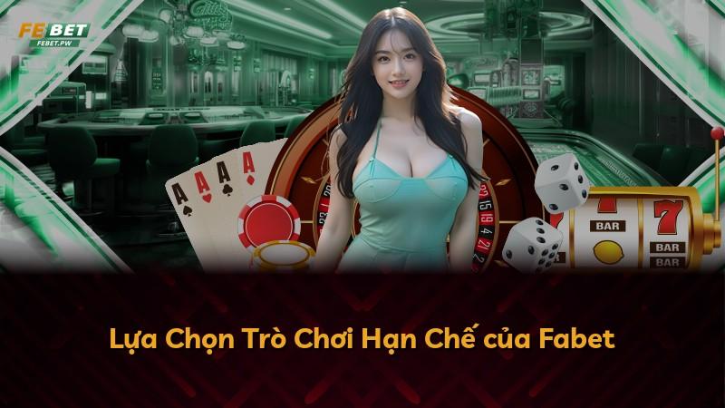 Lựa Chọn Trò Chơi Hạn Chế của Fabet