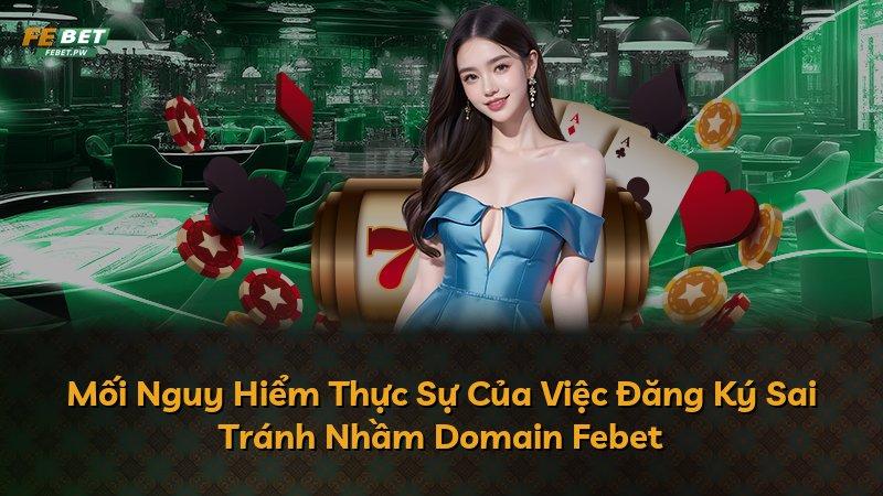 Mối Nguy Hiểm Thực Sự Của Việc Đăng Ký Sai Tránh Nhầm Domain Febet