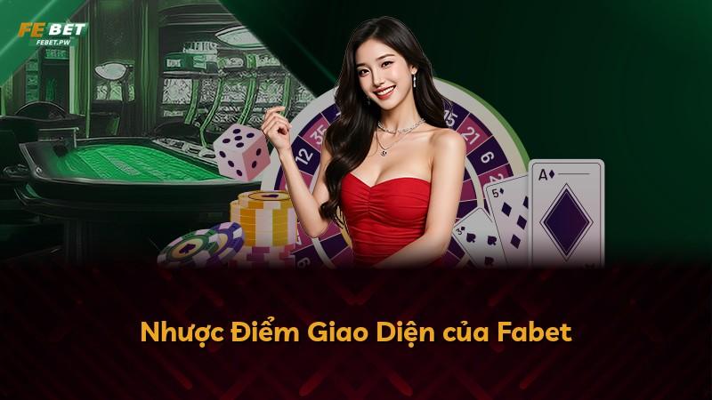 Nhược Điểm Giao Diện của Fabet