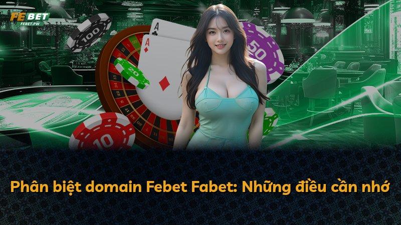 Phân biệt domain Febet Fabet: Những điều cần nhớ