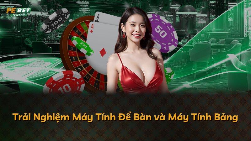 Trải Nghiệm Máy Tính Để Bàn và Máy Tính Bảng
