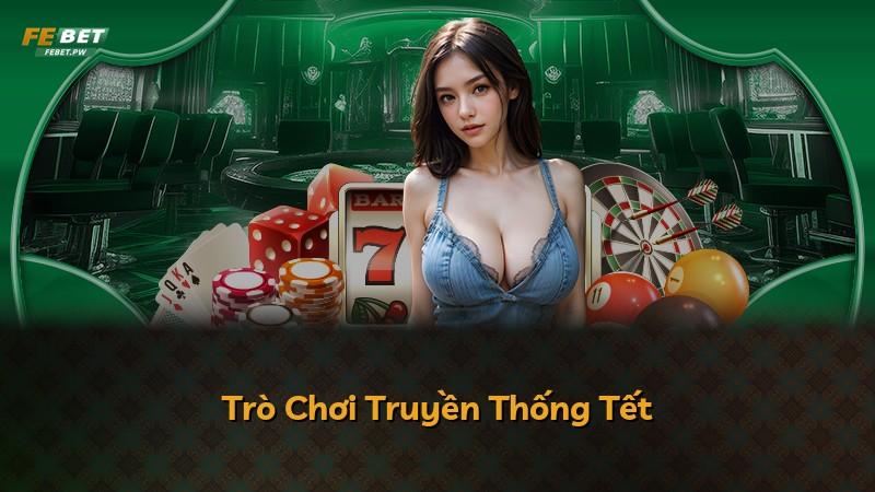 Trò Chơi Truyền Thống Tết