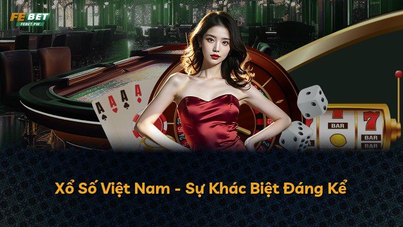 Xổ Số Việt Nam - Sự Khác Biệt Đáng Kể